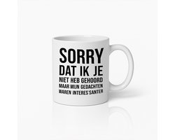 Grappige Nederlandse Quote Mok – "Sorry Dat Ik Je Niet Heb Gehoord" Humoristische Tekst Beker – Uniek Cadeau voor Vrienden en Collega's