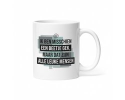 Grappige Nederlandse Tekst Mok 330 ml – “Ik Ben Misschien Een Beetje Gek, Maar Dat Zijn Alle Leuke Mensen” Koffie- & Theemok Cadeau