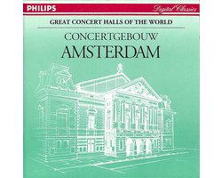 Great Concert Halls of the World - Concertgebouw Amsterdam
