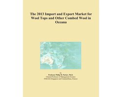 Group International The 2013 Import and Export Market for Wool Tops and Other Combed Wool in Oceana