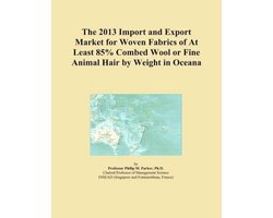Group International The 2013 Import and Export Market for Woven Fabrics of At Least 85% Combed Wool or Fine Animal Hair by Weight in Oceana