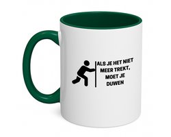 Hacebo® - als je het niet meer trekt, moet je duwen koffiebeker donker groen - Quotes - mensen die houden van quotes - thee mok - koffie beker - quotes - verjaardag - cadeau - kado - geschenk - koffiemok - 350 ML inhoud