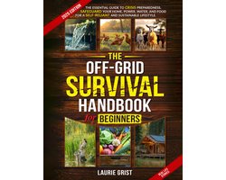 Handleiding Off-Grid Leven: Overleven, Zelfvoorzienend Wonen, Energie, Water en Voedsel