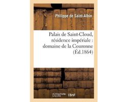 Histoire- Palais de Saint-Cloud, Résidence Impériale: Domaine de la Couronne