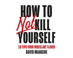 How to not kill yourself