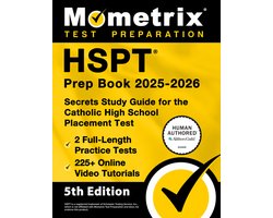 HSPT Prep Book 2025-2026 - 2 Full-Length Practice Tests, 225+ Online Video Tutorials, Secrets Study Guide for the Catholic High School Placement Test