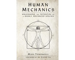 Human Mechanics: Unleashing the Potential of a Highly Advanced Species
