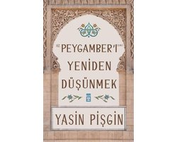 Hz. Peygamberi Yeniden Düşünmek