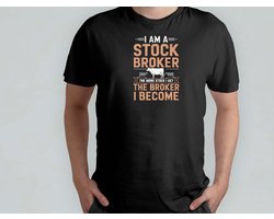 I am a Stock Broker - T Shirt - FarmingLife - FarmFresh - FarmToTable - funny - FarmLovers - BoerenLeven - VersVanDeBoerderij - ModerneLandbouw - VanBoerTotTafel