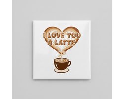 “I Love You a Latte” Keramische Tegel 15x15 cm – Romantisch Koffie Art Design | Schattig Cadeau & Woondecoratie