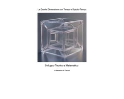 Il tempo multidimensionale 4 - La Quarta Dimensione con Tempo e Spazio
