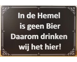 in de hemel is geen bier Reclamebord van metaal METALEN-WANDBORD - MUURPLAAT - VINTAGE - RETRO - HORECA- BORD-WANDDECORATIE -TEKSTBORD - DECORATIEBORD - RECLAMEPLAAT - WANDPLAAT - NOSTALGIE -CAFE- BAR -MANCAVE- KROEG- MAN CAVE