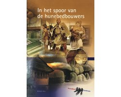 In Het Spoor Van De Hunebedbouwers