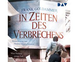 In Zeiten des Verbrechens. Max Hellers erster Fall (Ungekürzt)