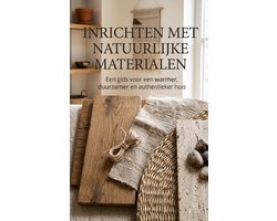 Inrichten met natuurlijke materialen