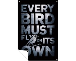 Inspirerende vogel en tekst poster - Motivatie buitenposter - Tuinmuurdecoratie vogel - Zwart wit - Tuin accessoires - Grote tuinposters - tuinposter 40x60 cm