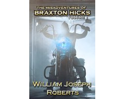 It Came From the Trailer Park - The Misadventures of Braxton Hicks: Volume 1