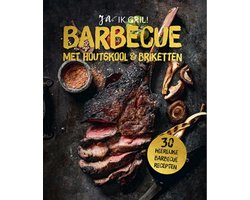 Ja, ik gril - Barbecue met houtskool en briketten