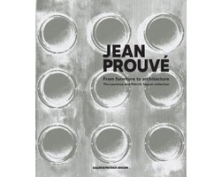 Jean Prouvé: From Furniture to Architecture