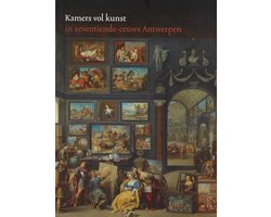 Kamers vol kunst in 17de-eeuws Antwerpen / Room for Art in 17th-Century Antwerp