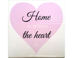 Keramieke Tegel - Home is where the Heart is