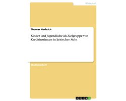 Kinder und Jugendliche als Zielgruppe von Kreditinstituten in kritischer Sicht