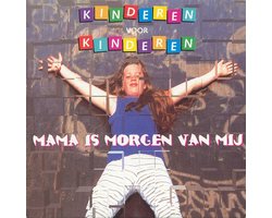 Kinderen voor Kinderen – Mama Is Morgen Van Mij