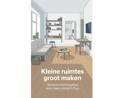 Kleine ruimtes groot maken