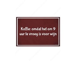 Koffie: omdat het om 9 uur te vroeg is voor wijn