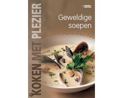 Koken Met Plezier Geweldige Soepen