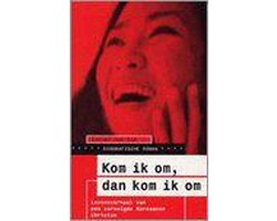 Kom Ik Om, Dan Kom Ik Om