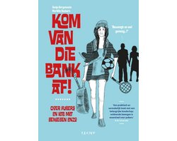 Kom van die bank af!