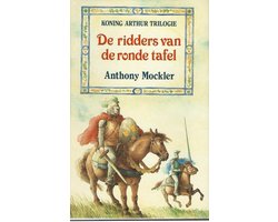 Koning Arthur Trilogie: De ridders van de ronde tafel