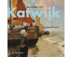 Kunstenaarskolonies en kunststromingen in Nederland - De schilders van Katwijk