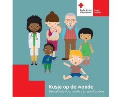 Kusje op de wonde. Eerste hulp voor ouders en grootouders.