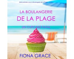 La Boulangerie de la Plage: Un Cupcake Fatal (Série policière cosy La Boulangerie de la Plage – Tome 1)
