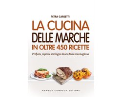 La cucina delle Marche in oltre 450 ricette
