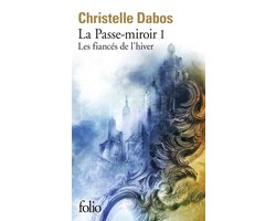 La passe-miroir 1/Les fiances de l'hiver