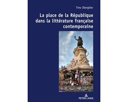 La Place de la République Dans La Littérature Française Contemporaine.