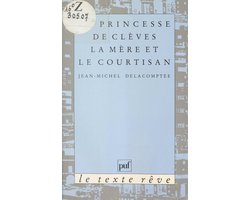 La Princesse de Clèves : la Mère et le courtisan
