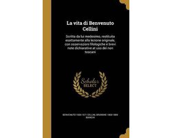 La Vita Di Benvenuto Cellini