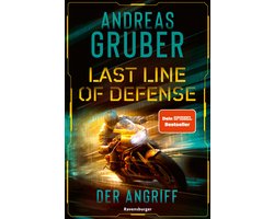 Last Line of Defense 1 - Last Line of Defense, Band 1: Der Angriff. Die neue Action-Thriller-Reihe von Nr. 1 SPIEGEL-Bestsellerautor Andreas Gruber!