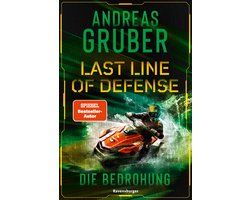 Last Line of Defense 2 - Last Line of Defense, Band 2: Die Bedrohung. Die Action-Thriller-Reihe von Nr. 1 SPIEGEL-Bestsellerautor Andreas Gruber!
