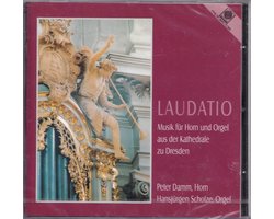 Laudatio, Musik für Horn und Orgel aus der Kathedral zu Dresden - Peter Damm (hoorn), Hansjürgen Scholze (orgel)