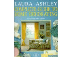 Laura Ashley Complete Guide to Home Decorating