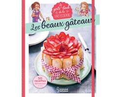 Le Girl's Book de la pâtisserie - Les beaux gâteaux