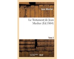 Le Testament de Jean Meslier. Tome 2