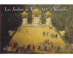 Les Jardins de Louis XIV a Versailles/ Louis Xiv's Gardens in Versailles