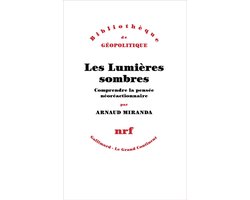 Les Lumières sombres. Comprendre la pensée néoréactionnaire