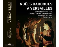 Les Pages du Centre de Musique Baroque de Versailles, Gaétan Jarry - Noëls Baroques À Versailles (Grande Orgues 1710 Chapelle Royale - Versailles) (CD)